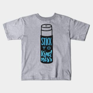 Stick to kindness Kids T-Shirt